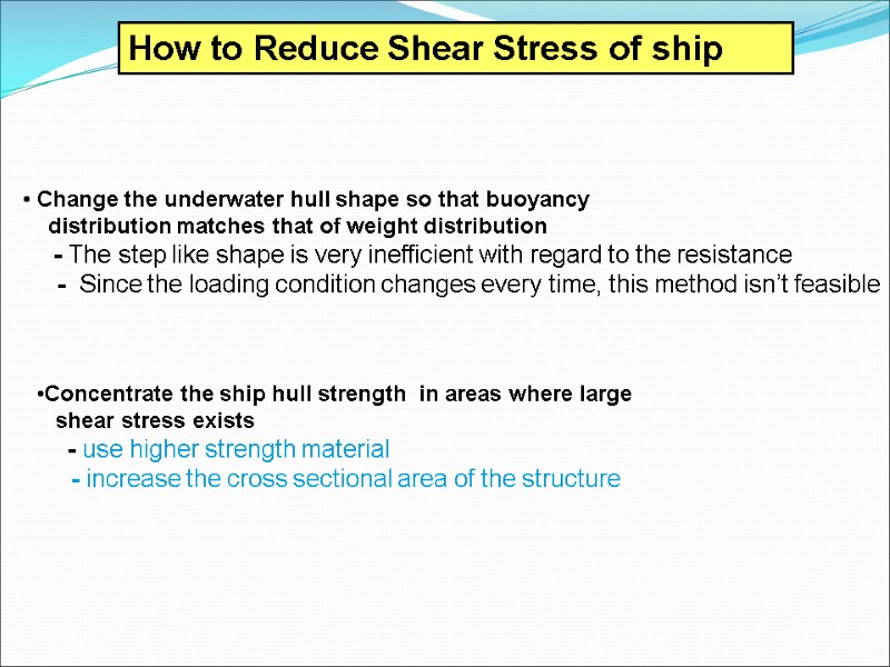 How to Reduce Shear Stress of ship  Change the underwater hull shape so